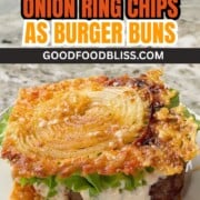 2 ingredient onion ring chips as burger buns pin for pinterest.