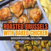Roasted brussels sprouts with baked chicken thighs.